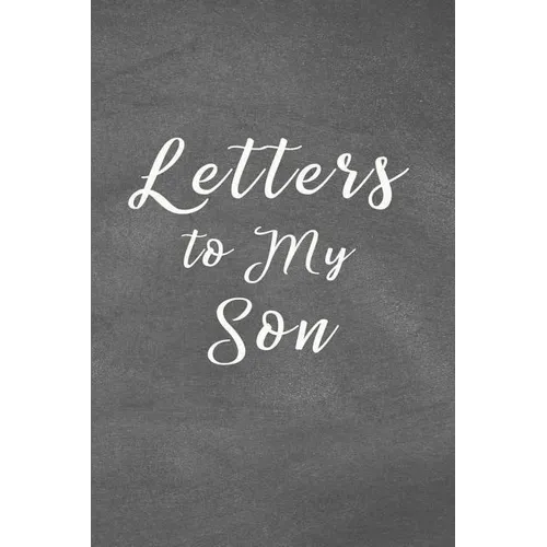 Letters to My Son Notebook: Mom or Dad Notes & Messages to Son - Chalk Texture Grey - Paperback