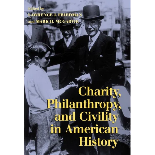 Charity, Philanthropy, and Civility in American History - Hardcover