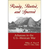 Ready, Booted, and Spurred: Arkansas in the U.S.Â Mexican War - Paperback