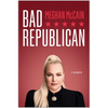 Bad Republican: A Memoir - Hardcover