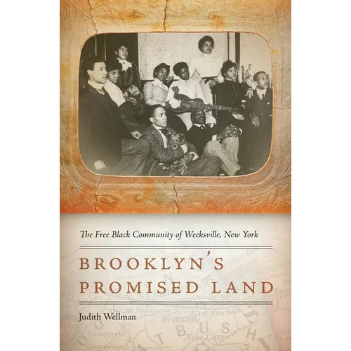 Brooklyn's Promised Land: The Free Black Community of Weeksville, New York - Paperback