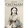 Olive Oatman: A Life From Beginning to End - Paperback
