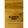 El apóstol Pablo: La historia y ejemplo de un verdadero guerrero - Paperback