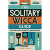 The Solitary Wicca Guide: Spells and Rituals to Practice, Learn, and Thrive - Paperback