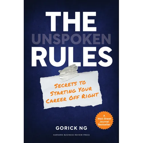 The Unspoken Rules: Secrets to Starting Your Career Off Right - Hardcover