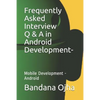 Frequently Asked Interview Q & A in Android Development: Mobile Development -Android - Paperback