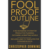 Fool Proof Outline: A No-Nonsense System for Productive Brainstorming, Outlining, & Drafting Novels - Paperback