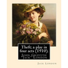 Theft; a play in four acts (1910). By: Jack London - Paperback