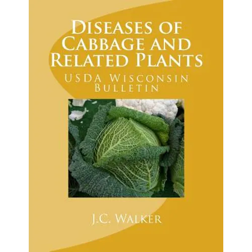 Diseases of Cabbage and Related Plants: USDA Wisconsin Bulletin - Paperback
