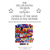 The Decorations, Awards and Honors of General of the Army Douglas MacArthur: The U.S. Military's Most Decorated Serviceman - Paperback