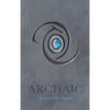 Archaic - Hardcover