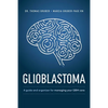 Glioblastoma and High-Grade Glioma: A Guide for Managing Your Care - Paperback
