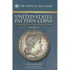 United States Pattern Coins: Experimental and Trial Pieces: Complete Source for History, Rarity, and Values - Hardcover