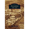 Anaheim 1940-2007 - Hardcover