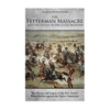 The Fetterman Massacre and the Battle of the Little Bighorn: The History and Legacy of the U.S. Army's Worst Defeats against the Native Americans - Paperback