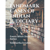 Landmark Cases Of Indian Judiciary: Events Which Shook the Nation - Paperback