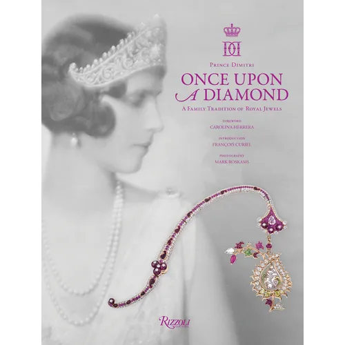 Once Upon a Diamond: A Family Tradition of Royal Jewels - Hardcover