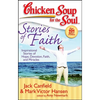 Chicken Soup for the Soul: Stories of Faith: Inspirational Stories of Hope, Devotion, Faith and Miracles - Paperback