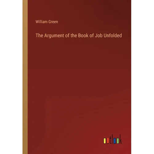 The Argument of the Book of Job Unfolded - Paperback