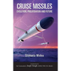 Cruise Missile: Evolution, Proliferation and Future - Hardcover