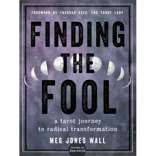 Finding the Fool: A Tarot Journey to Radical Transformation - Paperback