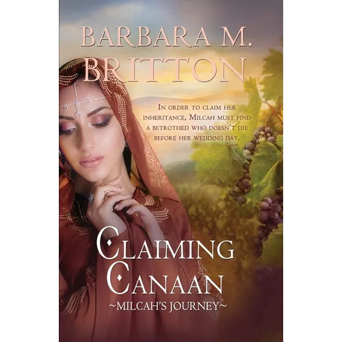 Claiming Canaan: Milcah's Journey: Daughters of Zelophehad, book 3 - Paperback