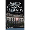 Dayton Ghosts & Legends - Hardcover