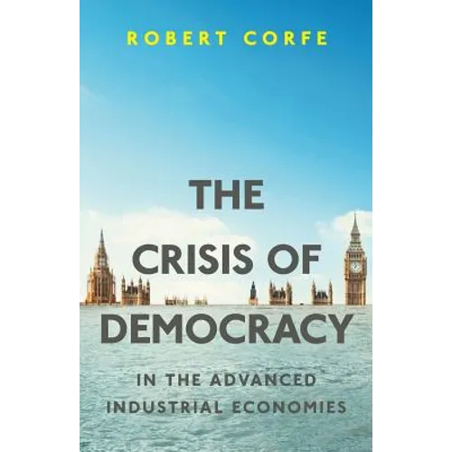 The Crisis of Democracy: in the advanced industrial economies - Paperback