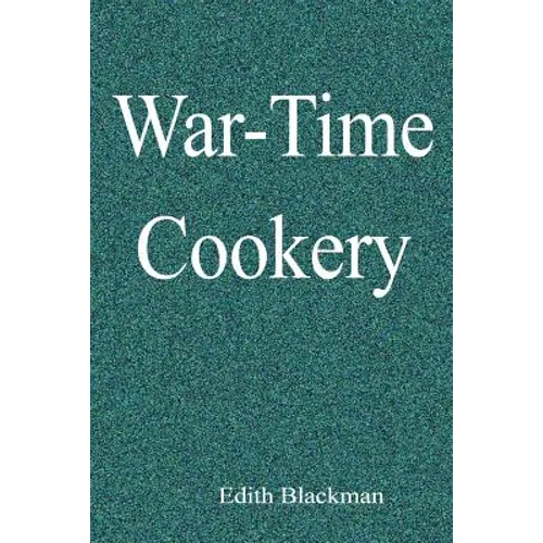 War-Time Cookery - Paperback