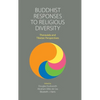 Buddhist Responses to Religious Diversity: Theravada and Tibetan Perspectives - Hardcover