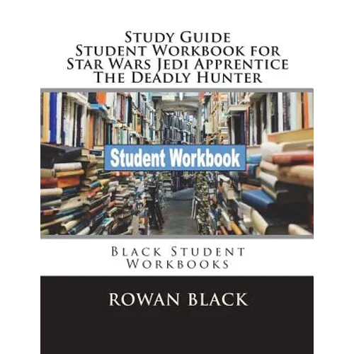 Study Guide Student Workbook for Star Wars Jedi Apprentice The Deadly Hunter: Black Student Workbooks - Paperback