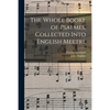 The Whole Booke of Psalmes, Collected Into English Meetre - Paperback