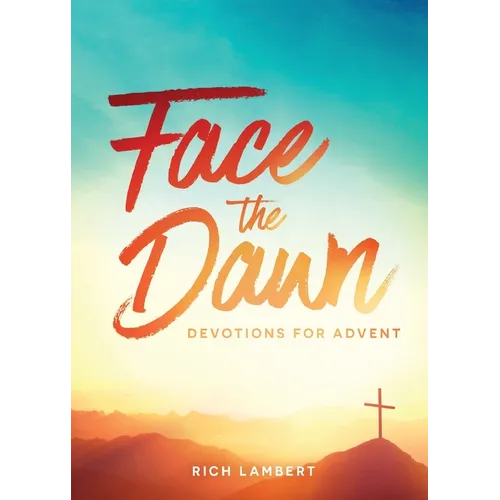 Face the Dawn: Devotions for Advent - Paperback