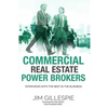 Commercial Real Estate Power Brokers: Interviews With the Best in the Business - Paperback