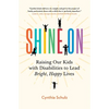 Shine On: Raising Our Kids with Disabilities to Lead Bright, Happy Lives - Paperback