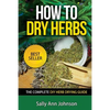 How To Dry Herbs: The Complete DIY Herb Drying Guide - Paperback
