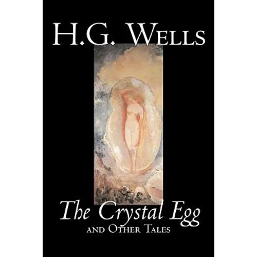 The Crystal Egg by H. G. Wells, Science Fiction, Classics, Short Stories - Paperback