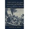 The Cult of the Nation in France: Inventing Nationalism, 1680-1800 - Paperback