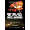Escatologia Biblica eventos por venir Daniel y Apocalipsis - Paperback