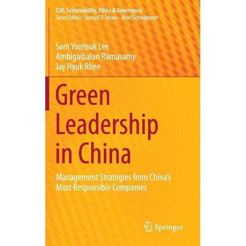 Green Leadership in China: Management Strategies from China's Most Responsible Companies - Hardcover