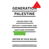 Generation Palestine: Voices from the Boycott, Divestment and Sanctions Movement: Voices from the Boycott, Divestment and Sanctions Movement - Paperback