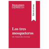 Los tres mosqueteros de Alejandro Dumas (Guía de lectura): Resumen y análisis completo - Paperback