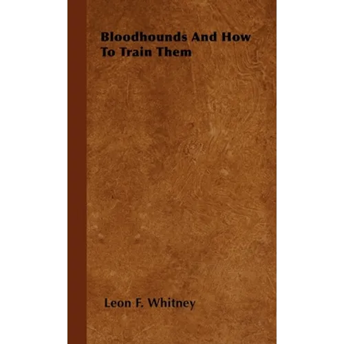 Bloodhounds and How to Train Them - Hardcover
