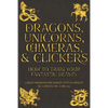 Dragons, Unicorns, Chimeras, and Clickers: How To Train Your Fantastic Beasts - Paperback