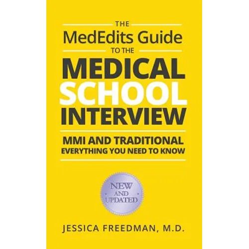 The MedEdits Guide to the Medical School Interview: MMI and Traditional: Everything you need to know - Paperback
