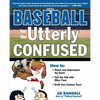 Baseball for the Utterly Confused - Paperback