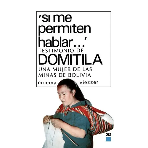 Si Me Permiten Hablar. Testimonio de Domitila, Una Mujer de Las Minas de Bolivia - Paperback