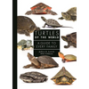 Turtles of the World: A Guide to Every Family - Hardcover