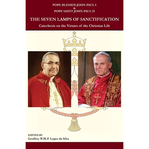 The Seven Lamps of Sanctification: Catechesis on the Virtues of the Christian Life - Paperback