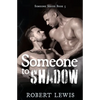Someone to Shadow - Paperback